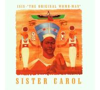 Sister Carol - Isis the Original Womb