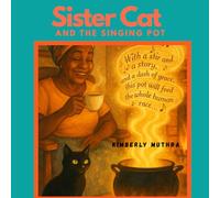 Sister Cat and the Singing Pot (Stories from the Yard - As Told by Grandma on the Porch)