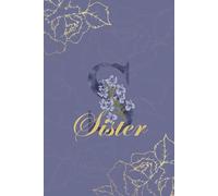Sister Diary Journal: Monogram S Personalized Floral Notebook for Women Decorative Purple and Gold Monogram Journal, Cute Aesthetic Notebook, Personalized Diary and Birthday Gift for Sister