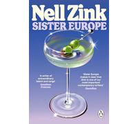 Sister Europe: The sophisticated, sexy and exquisitely funny new novel from one of the most acclaimed writers of our time