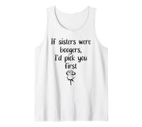 Sister Flowers If Sisters were Boogers ID Pick You First Sis Camiseta sin Mangas
