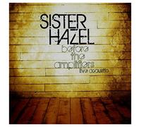 Sister Hazel - Before The Amplifiers...Live Acoustic