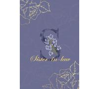 Sister-in-law Journal: Monogram S Personalized Floral Notebook for Women Decorative Purple and Gold Monogram Journal, Cute Aesthetic Notebook, Personalized Diary and Birthday Gift for Sister-in-law