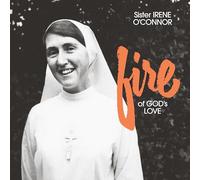 Sister Irene O'Connor - Fire Of God´S Love