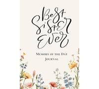 Sister: Memory of the Day Journal: A Funny and Sweet Keepsake to Capture Quotes, Inside Jokes, and Shared Moments
