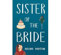 Sister of the Bride: funny and heartwarming , the side of the story you never hear (Diverse romcom)