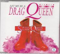 Sister Queen - Let me be a drag queen