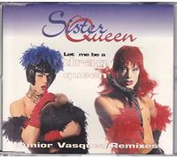 Sister Queen - Let me be a drag queen (Junior Vasquez Remixes)