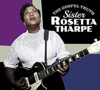 Sister Rosetta Tharpe - The Gospel Truth