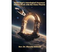 Sister Sage's Astrological Journey: Sacred Work with the Outer Planets