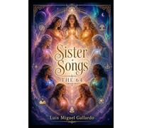 Sister Songs: The Sixty-Four · A Cycle in Four Albums · Companion to the songs by Nine Paths to One: 2