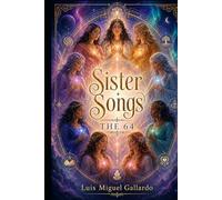 Sister Songs: The Sixty-Four · A Cycle in Four Albums · Companion to the songs by Nine Paths to One