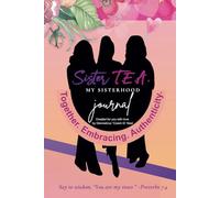 Sister T.E.A. - My Sisterhood Journal