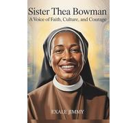 Sister Thea Bowman: A Voice of Faith, Culture, and Courage