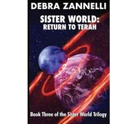 Sister World: Return To Terah: Book Three of the Sister World Trilogy: 3