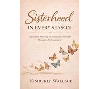 SISTERHOOD IN EVERY SEASON: Emotional Maturity and Sustainable Strength Through Life’s Transitions
