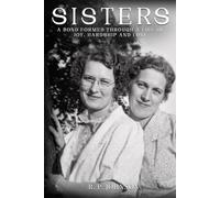 SISTERS: A Bond Formed through A Life of Joy, Hardship, and Love