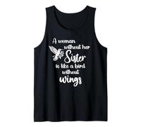 Sisters A Woman Without Her Sister Like Bird Without Wings Camiseta sin Mangas