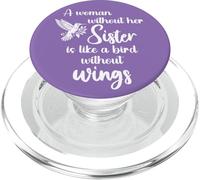 Sisters A Woman Without Her Sister Like Bird Without Wings PopSockets PopGrip para MagSafe