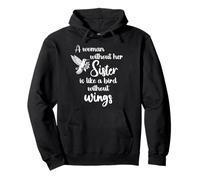Sisters A Woman Without Her Sister Like Bird Without Wings Sudadera con Capucha