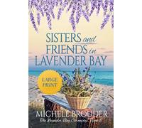 Sisters and Friends in Lavender Bay (Large Print Edition) (The Lavender Bay Chronicles Series Large Print)