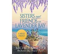 Sisters and Friends in Lavender Bay (The Lavender Bay Chronicles Book 6) Large Print Paperback