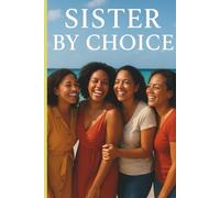 SISTERS BY CHOICE: How one woman started an online friendship that blossomed into more that friendship