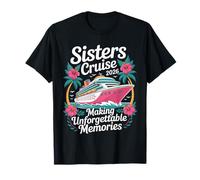 Sisters Cruise 2026 Making Unforgettable Memories Camiseta