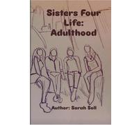 Sisters Four Life: Adulthood