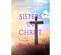 Sisters In Christ: 30-Days of Intimacy With Christ