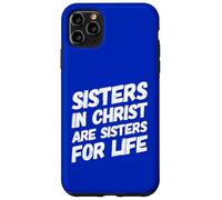 Sisters in Christ is A Sister for Life Cristianismo Fe Carcasa para iPhone 11 Pro MAX