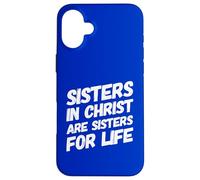 Sisters in Christ is A Sister for Life Cristianismo Fe Carcasa para iPhone 16 Plus