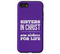 Sisters in Christ is A Sister for Life Cristianismo Fe Carcasa para iPhone SE (2020) / 7/8