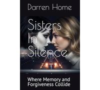 Sisters In Silence: Where Memory and Forgiveness Collide: 2 (The Daughters Series)