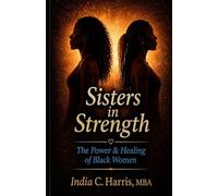 Sisters In Strength: The Power & Healing of Black Women
