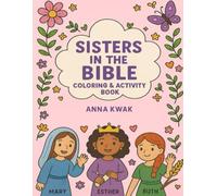 Sisters in the Bible: Coloring and Activity Book
