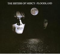 Sisters Of Mercy - Floodland (2006 Remaster) [Expanded]