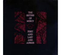 Sisters Of Mercy, The - First And Last And Always
