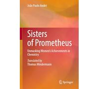Sisters of Prometheus: Unmasking Women's Achievements in Chemistry