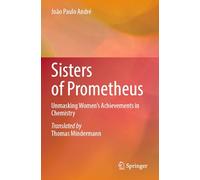 Sisters of Prometheus: Unmasking Women's Achievements in Chemistry