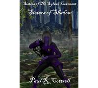 Sisters of Shadow: 5 (Sisters of The Sylvan Covenant)