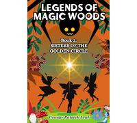Sisters of the Golden Circle: Legends of Magic Woods (Book II)