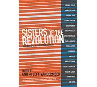 Sisters of The Revolution: A Femimist Speculative Fiction Anthology