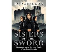 Sisters of the sword: Six centuries to the epic finale of the Last Crusade