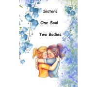Sisters One Soul Two Bodies: Notebook with positive affirmation quotes is perfect for anyone who wants to record ideas or to write notes. It can be used in school and college students and even adults
