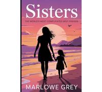 Sisters: The World's Most Complicated Best Friends