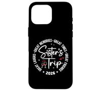 Sisters Trip 2026 Great Memories Summer Vacation Matching Carcasa para iPhone 16 Pro MAX