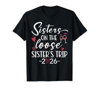 Sisters Trip 2026 Sisters On The Loose Sister's Weekend Trip Camiseta