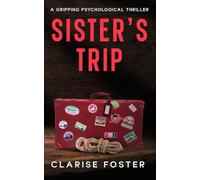 Sister's Trip: A Gripping Psychological Thriller (The Whitmore Series)