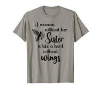 Sisters Woman Without Her Sister is Like Bird Without Wings Camiseta